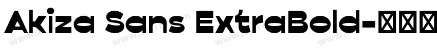 Akiza Sans ExtraBold字体转换